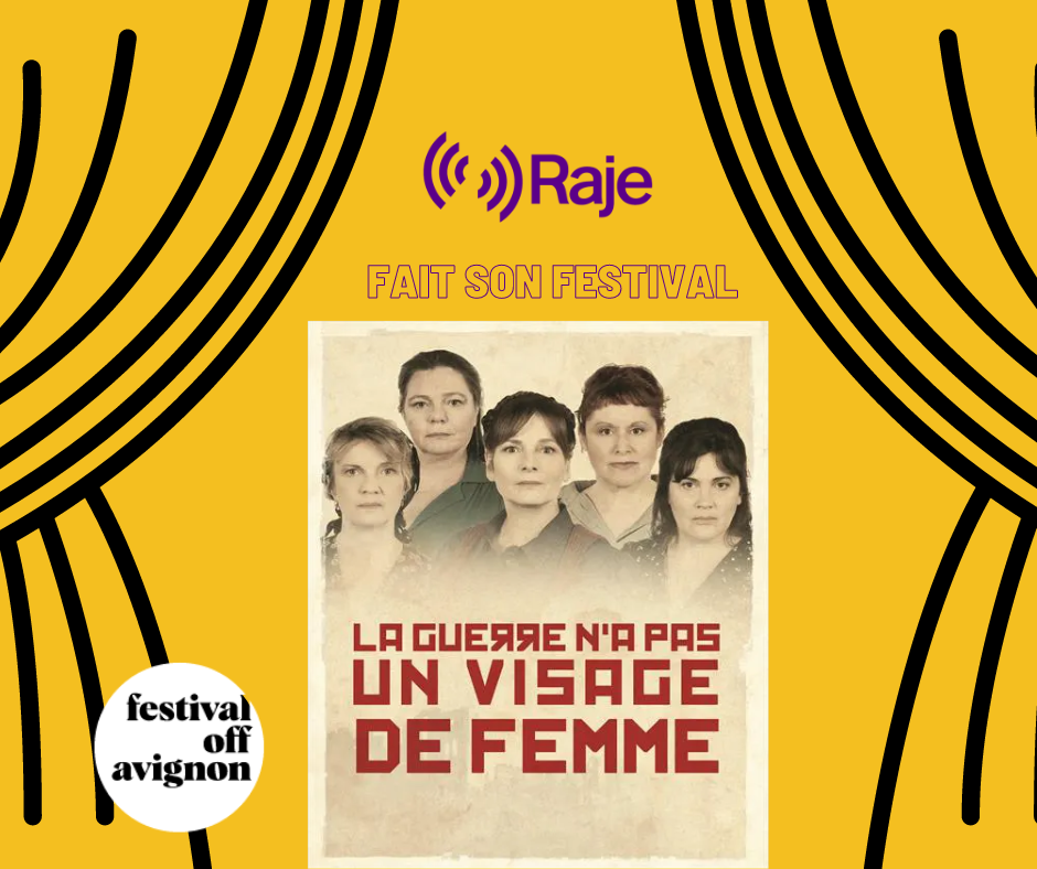 Raje Fait Son Festival /// La Guerre n'a pas un visage de Femme / Marion Bierry & Cécilia Hornus au micro d'Adeline Avri